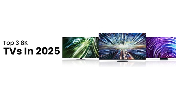 Top 3 8K TVs In 2025